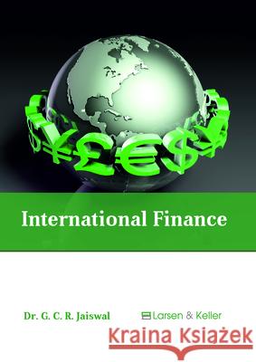 International Finance G. C. R. Jaiswal 9781635496666 Larsen and Keller Education - książka