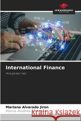 International Finance Alvarado Jiron, Mariana, Lezama, María Andrea 9786139433155 Our Knowledge Publishing - książka