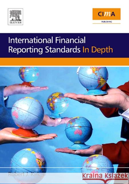 International Financial Reporting Standards in Depth Robert Kirk 9780750664738  - książka