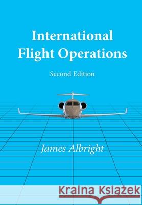 International Flight Operations James Albright Steven Foltz 9781735647517 Code77 LLC - książka