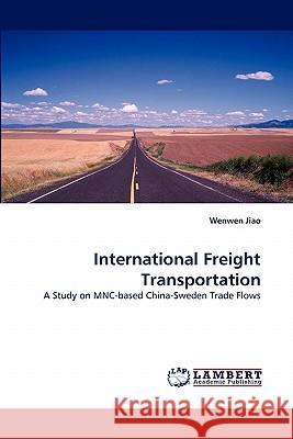 International Freight Transportation Wenwen Jiao 9783838377599 LAP Lambert Academic Publishing - książka