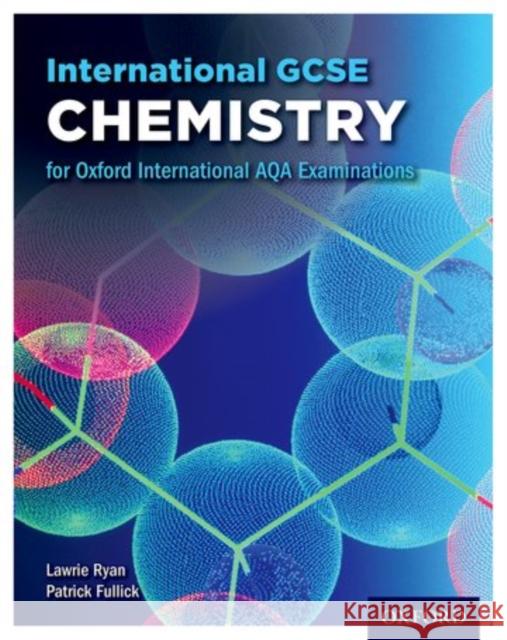 International GCSE Chemistry for Oxford International AQA Examinations Lawrie Ryan Patrick Fullick  9780198375890 Oxford University Press - książka