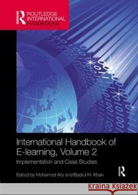 International Handbook of E-Learning Volume 2: Implementation and Case Studies Mohamed Ally Badrul H. Khan 9780815372509 Routledge - książka