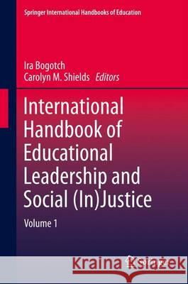International Handbook of Educational Leadership and Social (In)Justice Ira Bogotch Carolyn M. Shields 9789400765542 Springer - książka