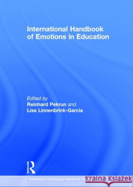 International Handbook of Emotions in Education Reinhard Pekrun Lisa Linnenbrink-Garcia  9780415895019 Taylor and Francis - książka