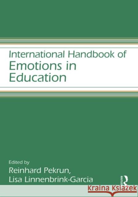 International Handbook of Emotions in Education Reinhard Pekrun Lisa Linnenbrink-Garcia  9780415895026 Taylor and Francis - książka