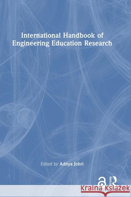 International Handbook of Engineering Education Research Aditya Johri 9781032262765 Routledge - książka