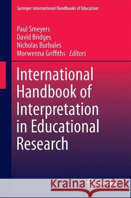 International Handbook of Interpretation in Educational Research Smeyers, Paul 9789401792813 Springer - książka