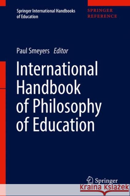 International Handbook of Philosophy of Education Smeyers, Paul 9783319727592 Springer - książka
