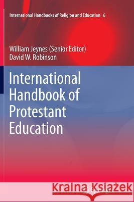 International Handbook of Protestant Education William Jeynes David W. Robinson 9789400794092 Springer - książka