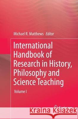 International Handbook of Research in History, Philosophy and Science Teaching Michael R. Matthews 9789402407167 Springer - książka