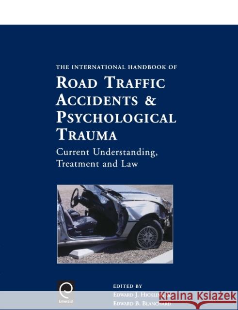 International Handbook of Road Traffic Accidents and Psychological Trauma: Current Understanding, Treatment, and Law Hickling, Edward J. 9780080427607 Pergamon - książka