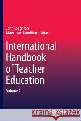 International Handbook of Teacher Education: Volume 2 Loughran, John 9789811091445 Springer - książka