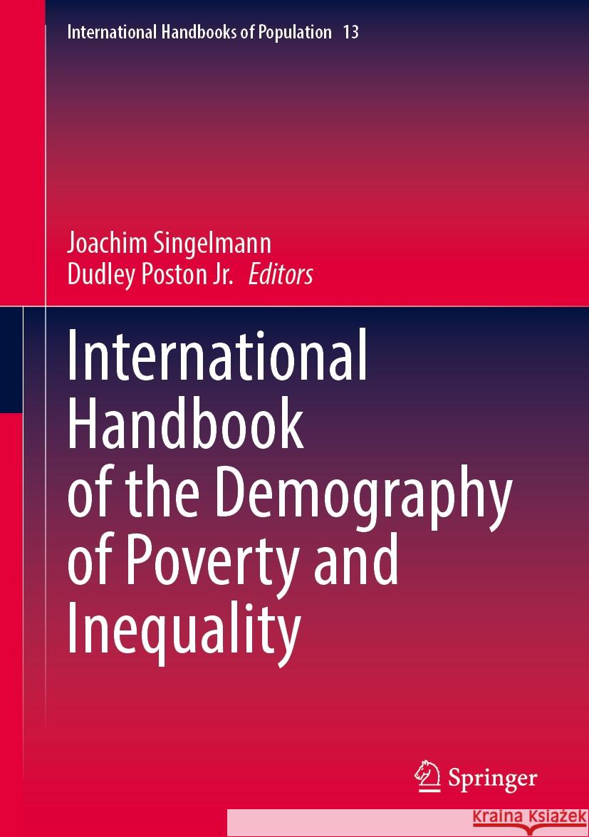 International Handbook of the Demography of Poverty and Inequality Joachim Singelmann, Dudley Poston Jr. 9783031871009 Springer International Publishing AG - książka