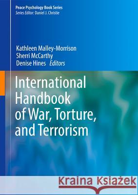 International Handbook of War, Torture, and Terrorism Kathleen Malley-Morrison Sherri McCarthy Denise Hines 9781461416371 Springer - książka