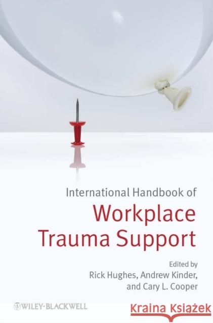 International Handbook of Workplace Trauma Support Rick Hughes Andrew Kinder Cary L. Cooper 9780470974131 Wiley-Blackwell - książka