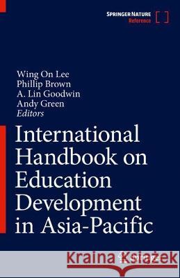 International Handbook on Education Development in Asia-Pacific Wing On Lee Phillip Brown A. Lin Goodwin 9789811968860 Springer - książka