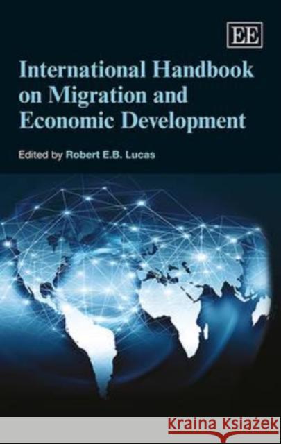 International Handbook on Migration and Economic Development Robert E. B. Lucas   9781782548065 Edward Elgar Publishing Ltd - książka