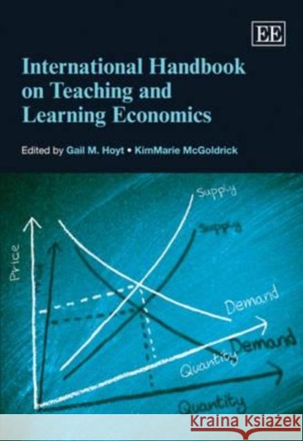 International Handbook on Teaching and Learning Economics Gail M. Hoyt KimMarie McGoldrick  9781848449688 Edward Elgar Publishing Ltd - książka