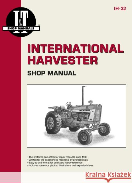 International Harvesters (Farmall) Model 706-2856 Gasoline & Diesel & Model 21206-21456 Diesel Tractor Service Repair Manual Haynes Publishing 9780872881075 Haynes Publishing Group - książka