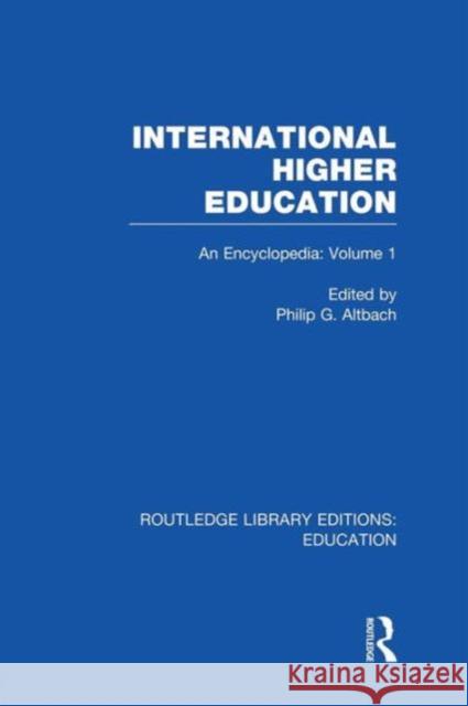 International Higher Education Volume 1: An Encyclopedia Philip Altbach 9781138006379 Routledge - książka