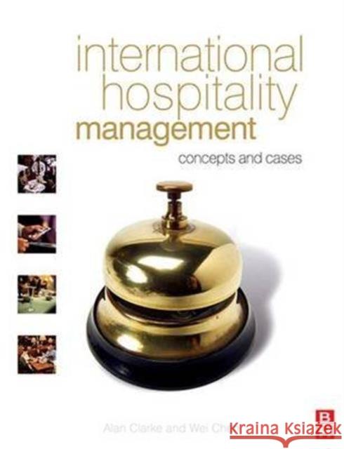 International Hospitality Management: Concepts and Cases Clarke, Alan 9781138128866 Routledge - książka