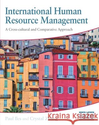 International Human Resource Management: A Cross-Cultural and Comparative Approach Iles, Paul 9781843983002 CIPD BOOKS - książka