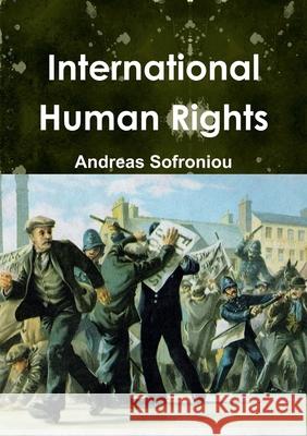 International Human Rights Andreas Sofroniou 9781326873486 Lulu.com - książka