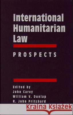 International Humanitarian Law: Prospects William V Dunlap 9781571052667  - książka