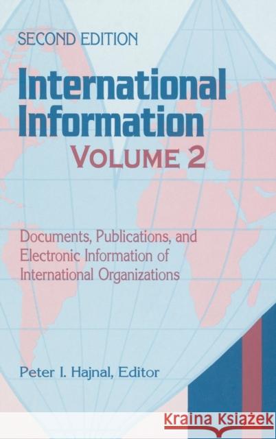 International Information: Documents, Publications, and Electronic Information of International Organizations Hajnal, Peter I. 9781563088087 Libraries Unlimited - książka