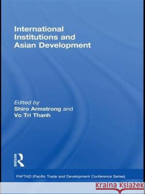 International Institutions and Asian Development Thanh Tri Vo   9781138973046 Taylor and Francis - książka