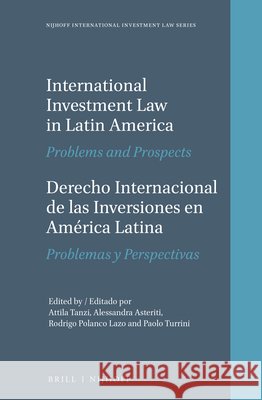 International Investment Law in Latin America / Derecho Internacional de Las Inversiones En América Latina: Problems and Prospects / Problemas Y Persp Tanzi 9789004311466 Brill - Nijhoff - książka