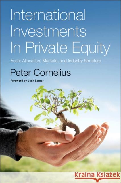 International Investments in Private Equity: Asset Allocation, Markets, and Industry Structure Peter Cornelius 9780123750822  - książka