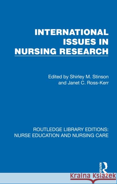 International Issues in Nursing Research Shirley M. Stinson Janet C. Ross-Kerr 9781041106777 Routledge - książka