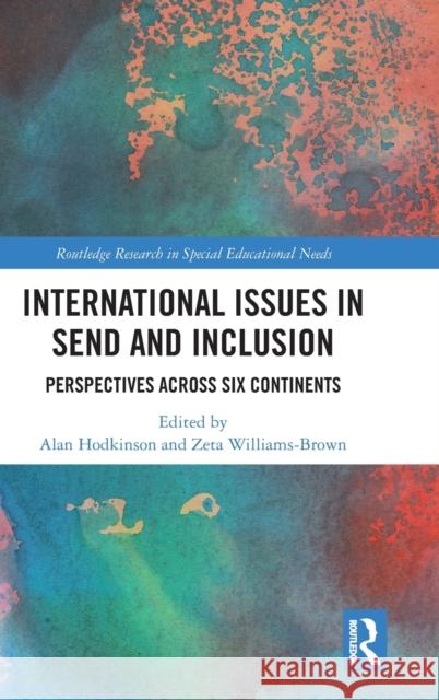 International Issues in Send and Inclusion: Perspectives Across Six Continents Alan Hodkinson Zeta Williams-Brown 9781032011004 Routledge - książka