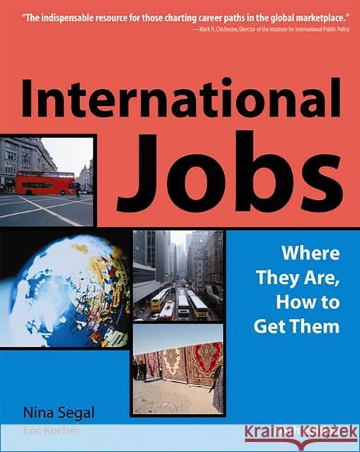 International Jobs: Where They Are, How to Get Them Segal, Nina 9780738207469 Perseus Books Group - książka