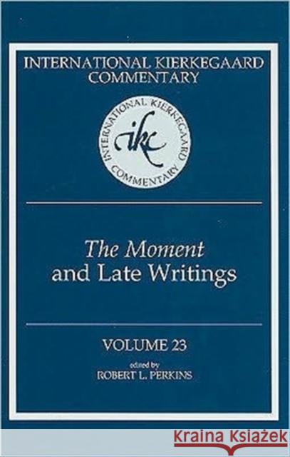 International Kierkegaard Commentary Volume 23: The Moment and Late Writings Perkins, Robert L. 9780881461602 Mercer University Press - książka