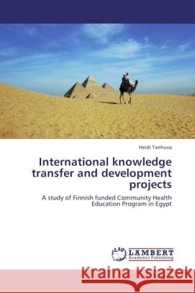 International knowledge transfer and development projects Tanhuva, Heidi 9783845433288 LAP Lambert Academic Publishing - książka