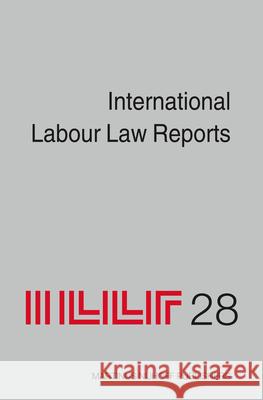 International Labour Law Reports, Volume 28 Alan Gladstone   9789004180512 Brill - książka