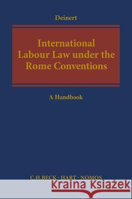 International Labour Law Under the Rome Conventions: A Handbook Olaf Deinert   9781509914777 Hart Publishing - książka