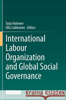 International Labour Organization and Global Social Governance  9783030554026 Springer International Publishing - książka