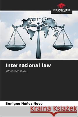 International law Benigno N??e 9786207713691 Our Knowledge Publishing - książka