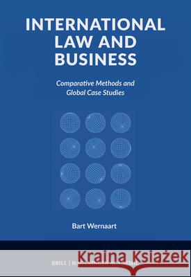 International Law and Business: Comparative Methods and Global Case Studies Bart Wernaart 9789004692848 Brill Wageningen Academic - książka