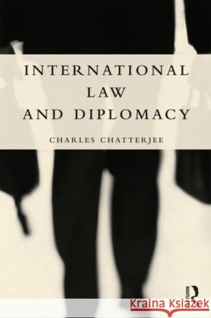 International Law and Diplomacy Charles Chatterjee   9781857435863 Taylor and Francis - książka