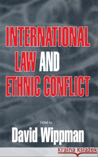 International Law and Ethnic Conflict: The Series in English Fiction, 1850-1930 Wippman, David 9780801434334 Cornell University Press - książka