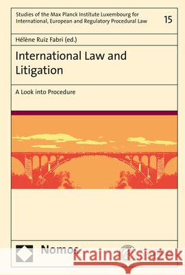 International Law and Litigation: A Look Into Procedure Ruiz Fabri, Helene 9783848757428 Nomos Verlagsgesellschaft - książka