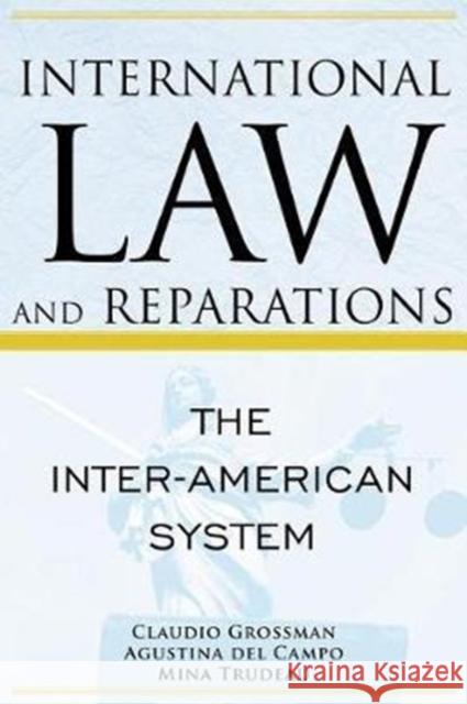 International Law and Reparations: The Inter-American System Claudio Grossman Agustina De Mina A. Trudeau 9780997896572 Clarity Press - książka