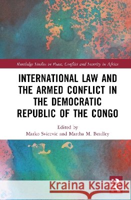 International Law and the Armed Conflict in the Democratic Republic of the Congo  9781041002925 Taylor & Francis Ltd - książka