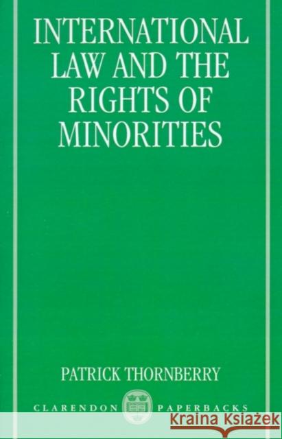 International Law and the Rights of Minorities Patrick Thornberry 9780198258292 Oxford University Press - książka