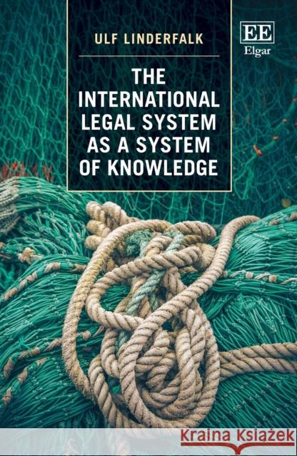 International Law as a System of Knowledge Ulf Linderfalk 9781839105579 Edward Elgar Publishing Ltd - książka